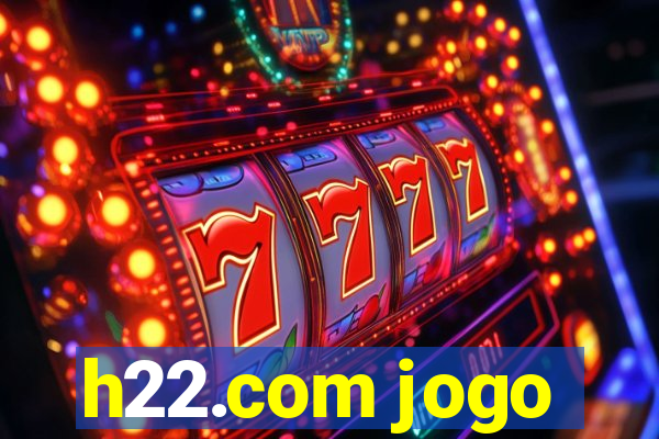 h22.com jogo